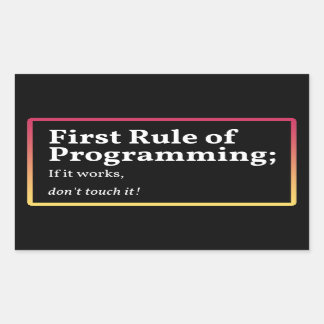 First Rule of Programming Sticker