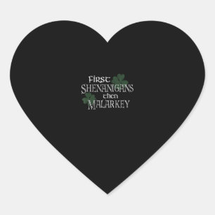 First Shenanigans Then Malarkey Funny Irish Pride  Heart Sticker
