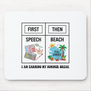First Speech Then Beach Funny Speech Therapy Summe Mouse Pad