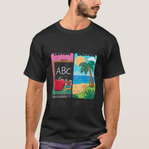 First Teach Then Beach I Am Earning A Summer Break T-Shirt