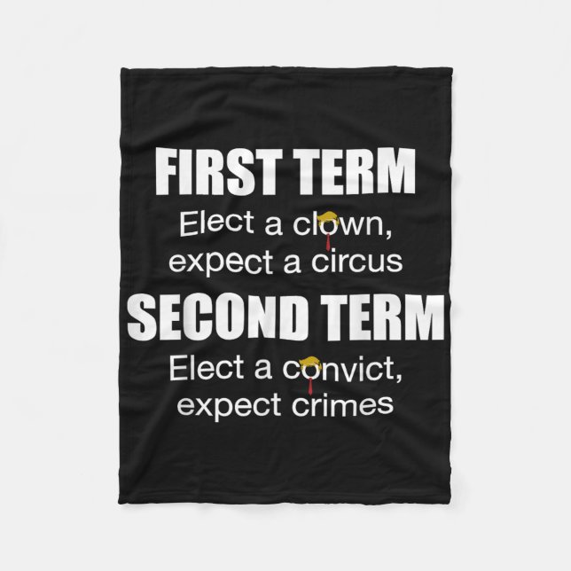 First Term Elect A Clown Expect A Circus Second Te Fleece Blanket (Front)