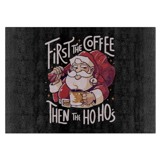 First The Coffee Then the HOHO Cutting Board (Front)