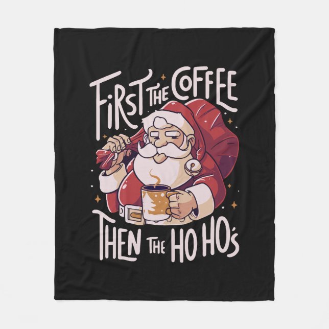 First The Coffee Then the HOHO Fleece Blanket (Front)