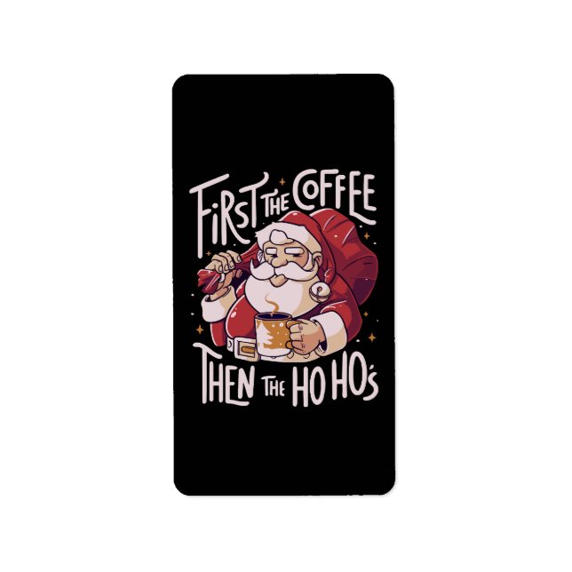 First The Coffee Then the HOHO Label (Front)