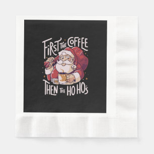First The Coffee Then the HOHO Napkin
