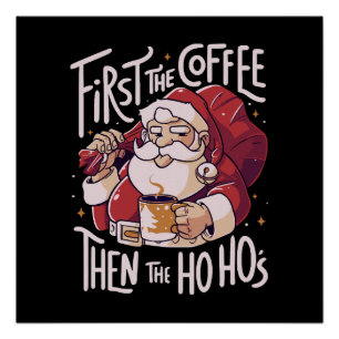 First The Coffee Then the HOHO Poster