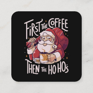 First The Coffee Then the HOHO Square Business Card