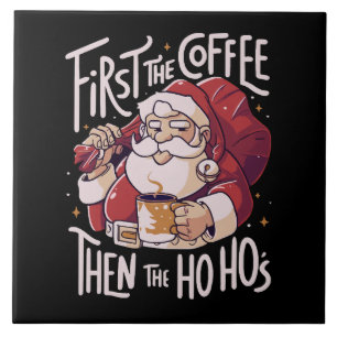 First The Coffee Then the HOHO Tile