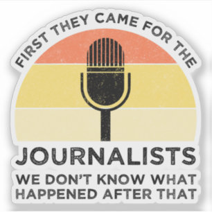 First They Came For The Journalists