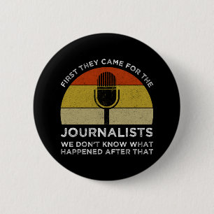 First They Came For The Journalists 2 Inch Round Button