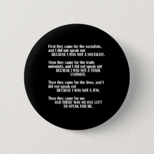 First They Came For The Socialists Left To Speak P 2 Inch Round Button