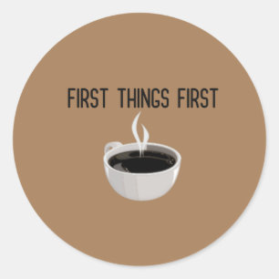 First Things First Coffee Time Brown Sticker