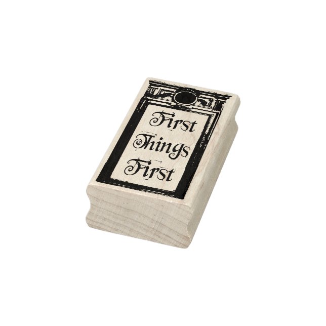 First Things First rubber stamp  (Stamp)