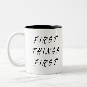 First Things First Slogan Quote Handwritten Style Two-Tone Coffee Mug