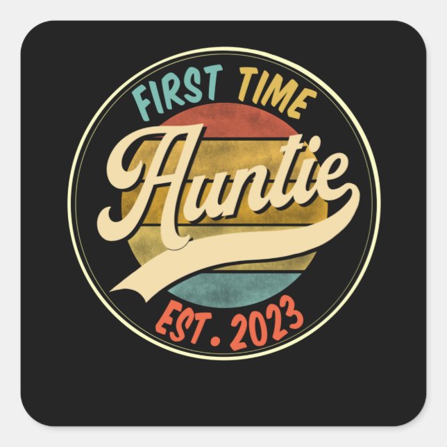 First Time Auntie EST 2023 Promoted To Auntie Gift Square Sticker (Front)