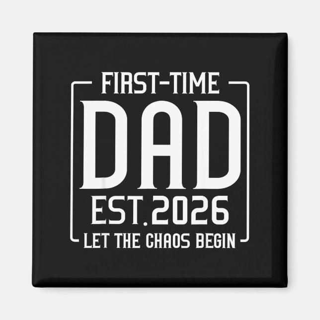 First Time Dad Est 2026 Let The Soon To Be Dad Cha Magnet (Front)