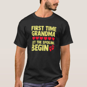 First Time Grandma Let The Spoiling Begin Gender R T-Shirt