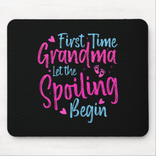 First Time Grandma Let The Spoiling Begin Grandmot Mouse Pad
