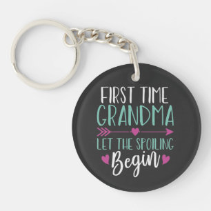 First Time Grandma Let the Spoiling Begin New 1st  Keychain