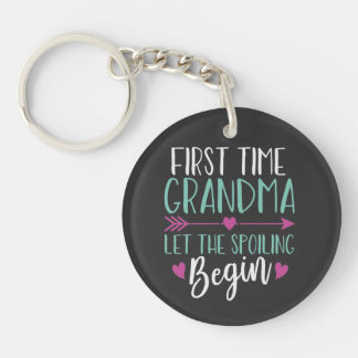 First Time Grandma Let the Spoiling Begin New 1st  Keychain