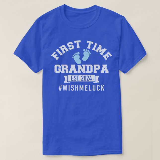 First time grandpa 2024 wish me luck T-Shirt (Design Front)
