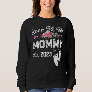 First Time Mommy 2023 Mother s Day Soon To Be Mom Sweatshirt