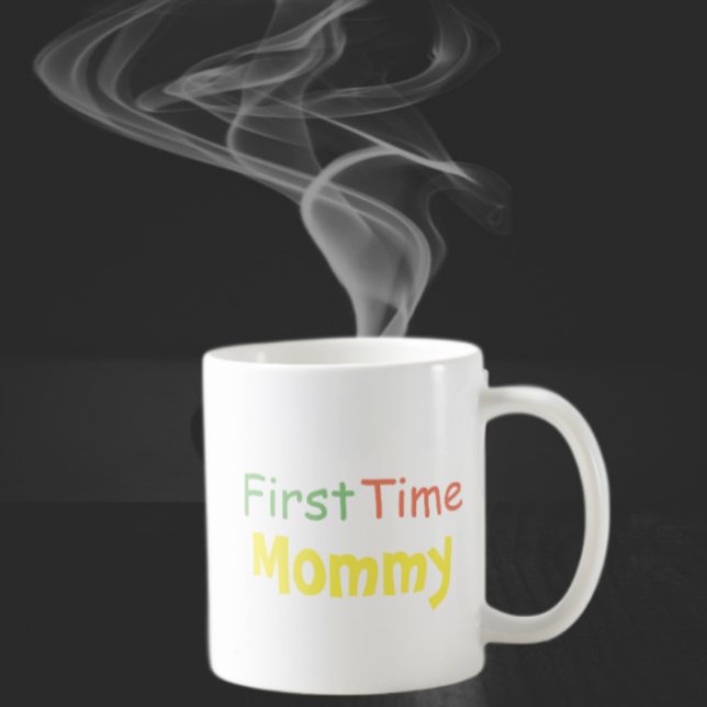 First Time Mommy Coffee Mug (Creator Uploaded)