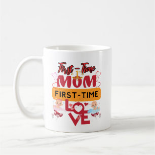 First-time moms, first-time love coffee mug