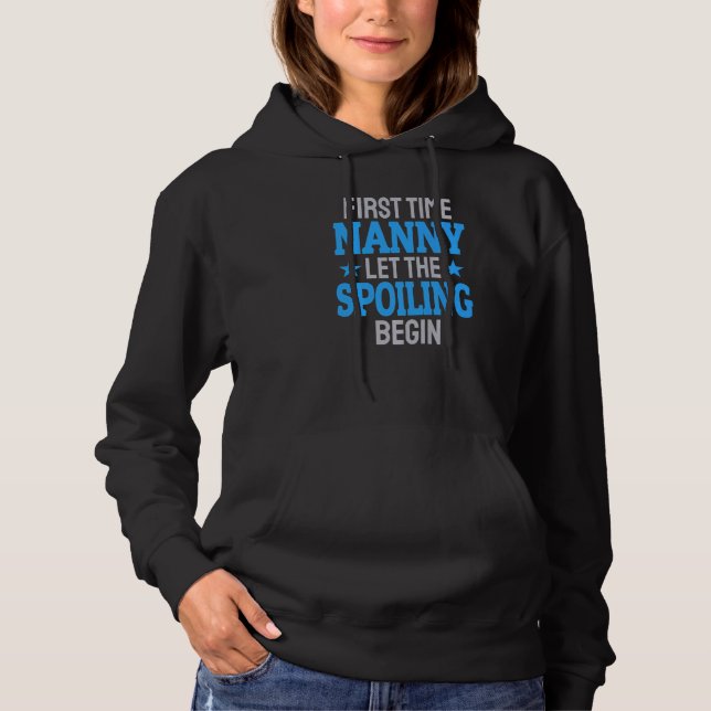 First Time Nanny Let The Spoiling Begin Premium Hoodie (Front)