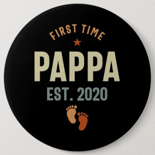 First Time Pappa Est 2020 Daddy Gift 6 Inch Round Button