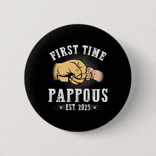 First Time Pappous Est 2025 Father's Day Soon To B 2 Inch Round Button