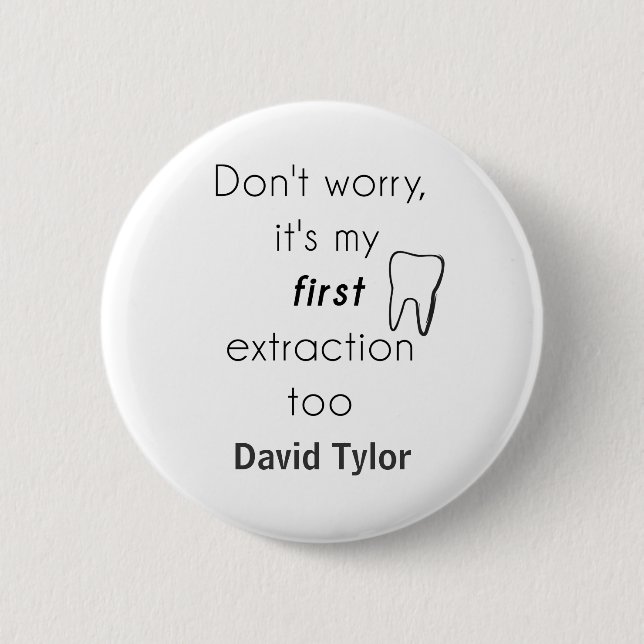 First Tooth Extraction! 2 Inch Round Button (Front)