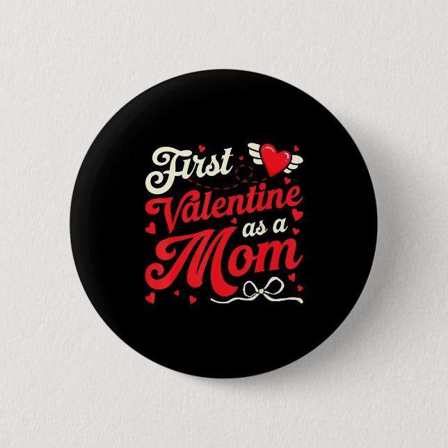 First Valentine As A Mom Funny Valentine New Dad B 2 Inch Round Button (Front)
