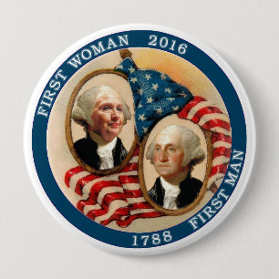 First Woman President 2016 4 Inch Round Button