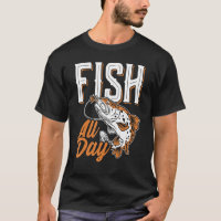 Fish all day Design for fishermen 1
