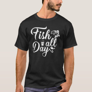 Fish All Day Fishing Hobby Lake Fishing All Day De T-Shirt