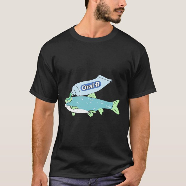 Fish Amp Oral B For Fans T-Shirt (Front)