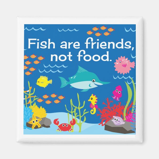 Fish Are Friends, Not Food Magnet (Front)