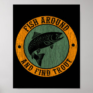 Fish Around &amp; Find Rainbow Trout Fly Fishing G Poster