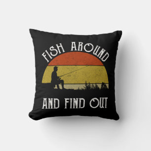 Fish Around And Find Out Throw Pillow