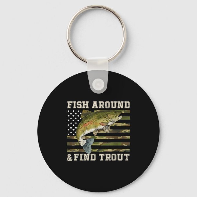 Fish Around And Find Trout American Flag Funny Fis Keychain (Front)