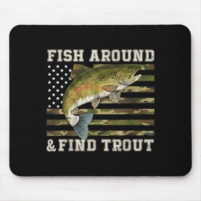Fish Around And Find Trout American Flag Funny Fis Mouse Pad (Front)