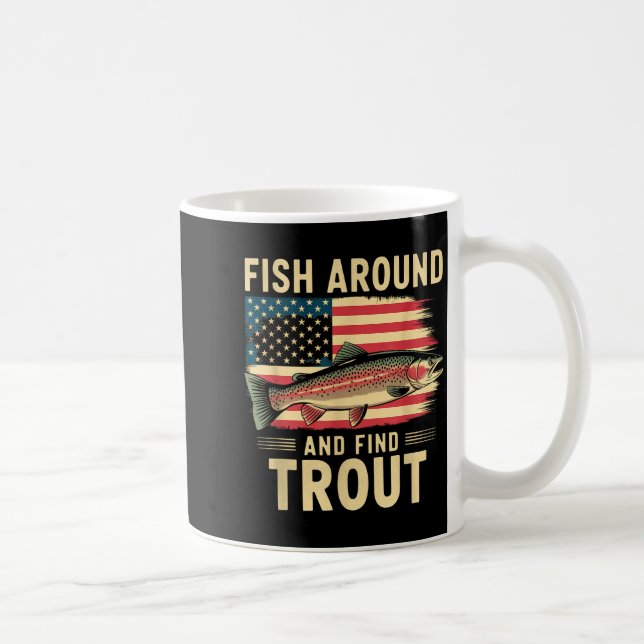 Fish Around And Find Trout Funny Fishing Fishermen Coffee Mug (Right)