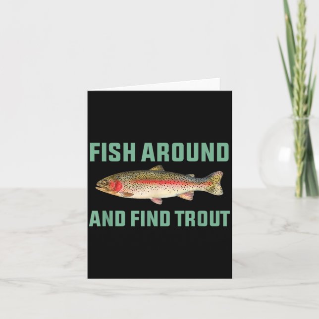 Fish Around And Find Trout Funny Fishing Pun  Card (Front)