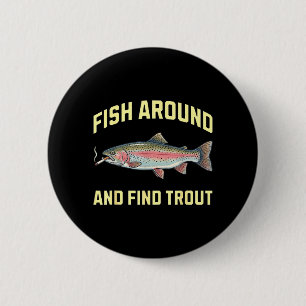 Fish Around and Find Trout Funny Smoking Rainbow 2 Inch Round Button