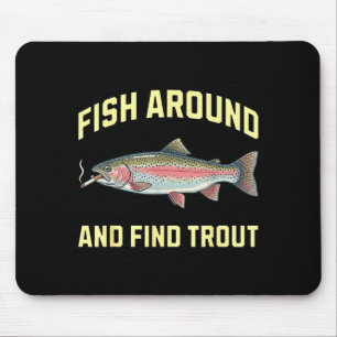 Fish Around and Find Trout Funny Smoking Rainbow Mouse Pad