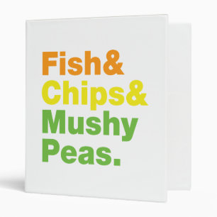 Fish & Chips & Mushy Peas. Binder