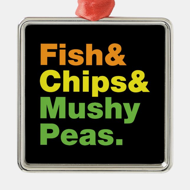 Fish & Chips & Mushy Peas. Metal Ornament (Front)