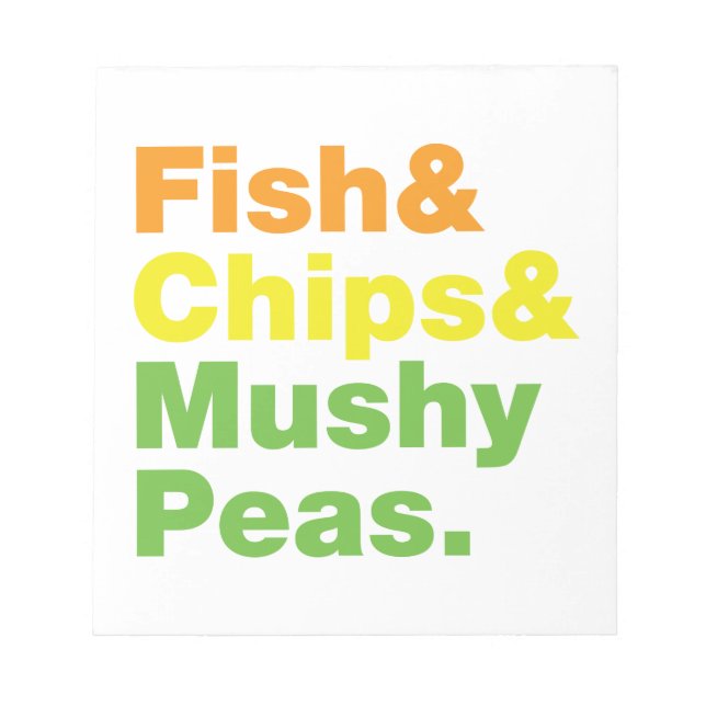 Fish & Chips & Mushy Peas. Notepad (Front)