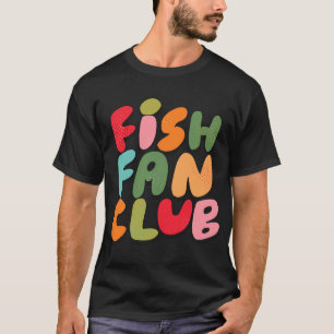 Fish Fan Club (Version A) T-Shirt